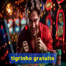 tigrinho gratuito